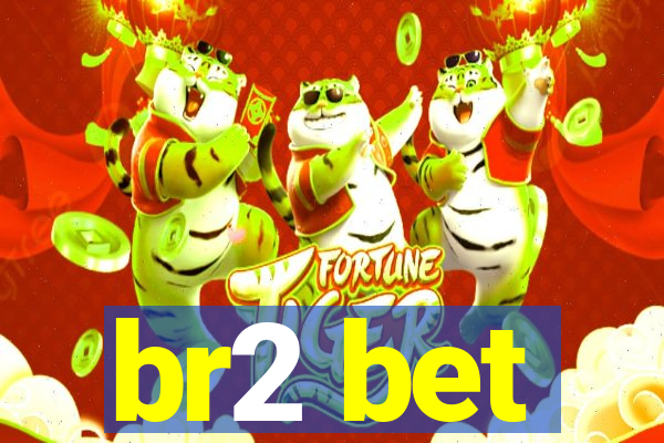br2 bet